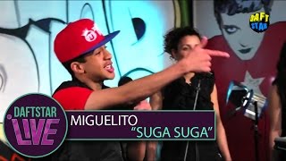 Miguelito - Suga Suga  |  DAFTSTAR
