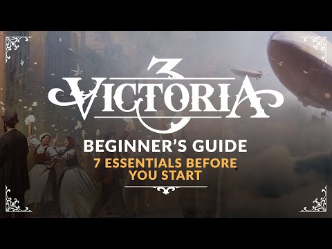 VICTORIA 3 | Beginner's Guide - 7 Essentials Before You Start (New Player Tutorial)