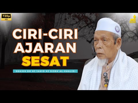 Ciri-Ciri Ajaran Sesat - Shaikh Dr Hj Jahid Hj Sidek Al-Khalidi