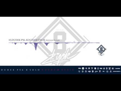 03. DUDEK P56 - KOCHAM ŻYCIE (Prod. Maupa)