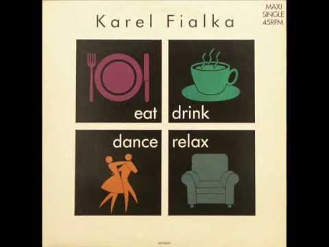 KAREL FIALKA eat, drink, dance, relax (the waitress mix) 1987