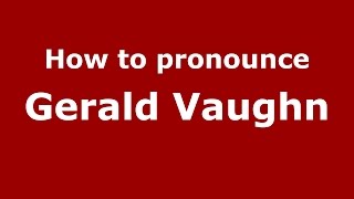 How to pronounce Gerald Vaughn