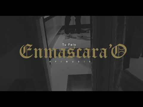Tu Felo - Enmascara'o (Visualizer)