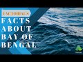 10 Facts you May Not know about Bay of Bengal