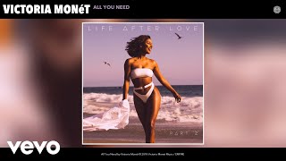 Victoria Monét - All You Need (Official Audio)