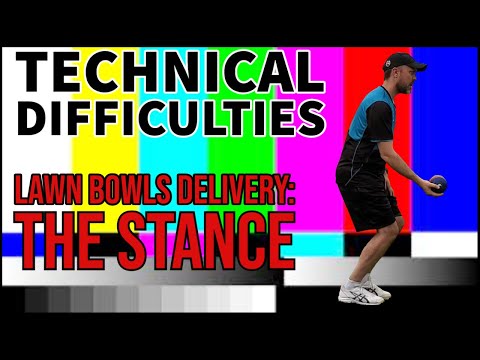 Lawn Bowls Delivery: The Stance | Technical Difficulties