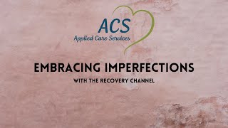 Embracing Imperfections | Applied Care Services