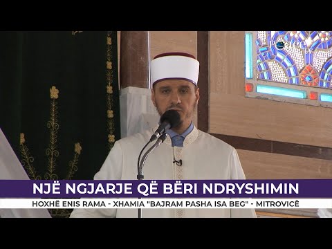 HUTBE | Një ngjarje që bëri ndryshimin - Enis Rama