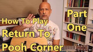 How To Play "Return To Pooh Corner" - Part One, The Introduction