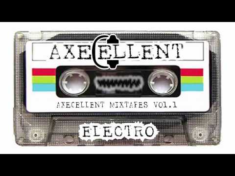 Axecellent - Mixtape Vol. 1 - Electro!