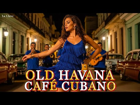 Café Cubano Playlist 🔥 Son Cubano, Cha-Cha & Latin Jazz | Havana Soul by La Clave