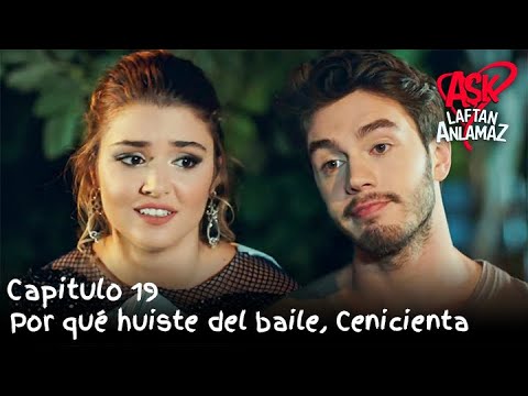Por qué huiste del baile, Cenicienta | Amor Sin Palabras Capitulo 19
