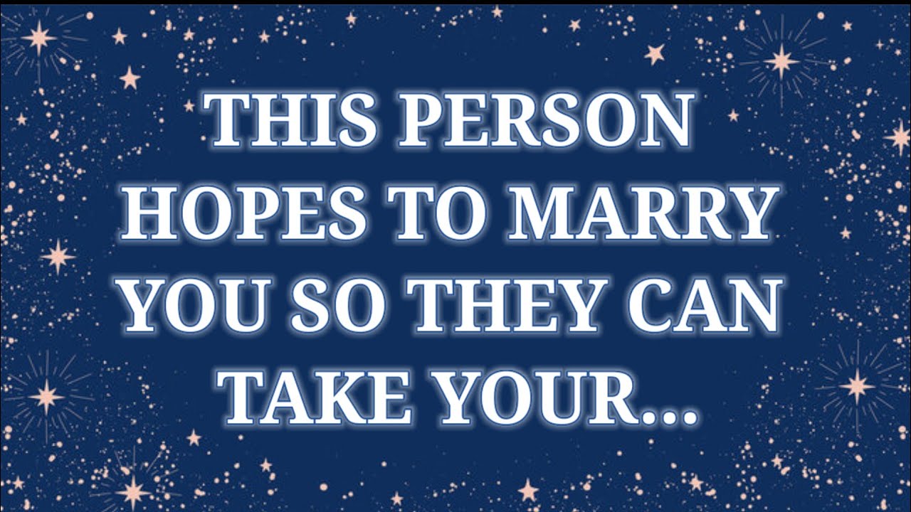 This person hopes to marry you so they can take your...#godmessage