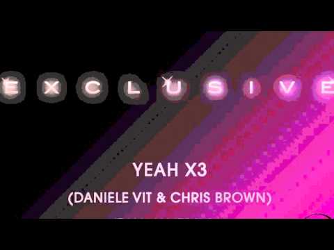 DANIELE VIT & CHRIS BROWN - YEAH 3X - EXCLUSIVE - ITALIAN VERSION