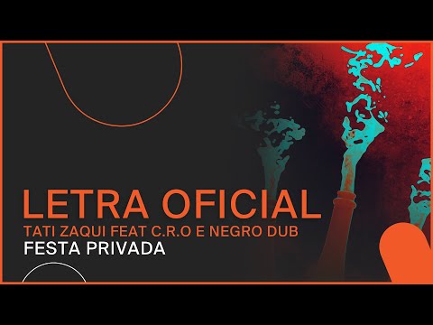 Tati Zaqui, C.R.O, Negro Dub - Festa Privada (LETRA OFICIAL)