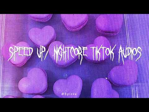 sped up/nightcore tiktok audios ♡ pt. 291