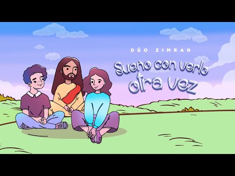 Dúo Zimrah - Sueño Con Verlo Otra Vez (Lyric Video)
