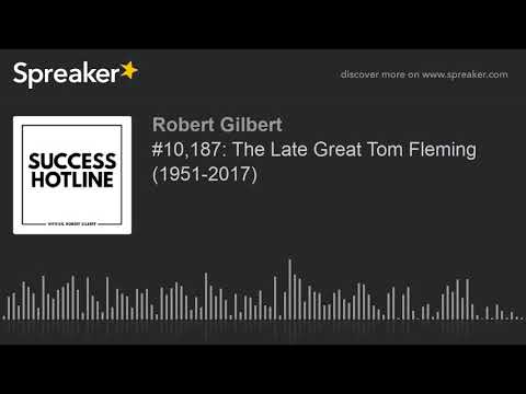 #10,187: The Late Great Tom Fleming (1951-2017)
