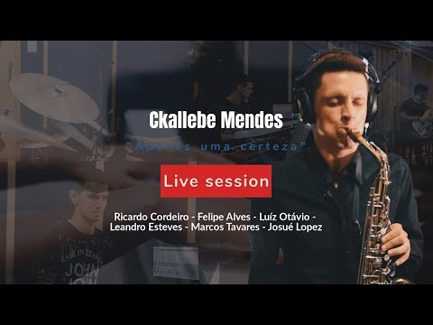 Ckallebe Mendes - Apenas uma certeza (Sem saber - LIVE SESSION)