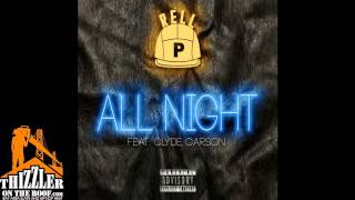 Rell P ft. Clyde Carson - All Night (prod. Trev Case) [Thizzler.com]