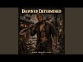 DAMNED DETERMINED