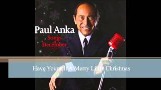Have Yourself A Merry Little Christmas by Paul Anka