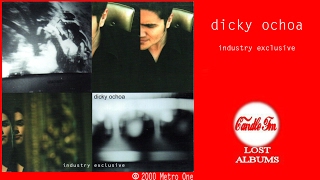 Dicky Ochoa: Industry Exclusive (Full Album) 2000