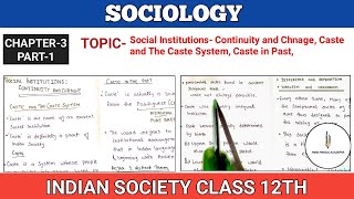 Social Institutions: Continuity and Change | Caste and Caste system Chapter -3|Class-12th |Sociology