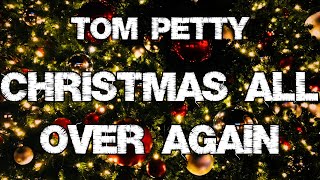 Christmas All Over Again Lyrics Tom Petty