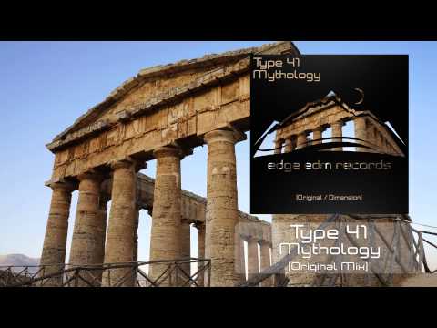 Type 41 - Mythology (Original Mix) [OUT NOW!]