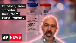 Schelp: Por mais que o Brasil precise de vacinas, a Anvisa não pode baixar a guarda