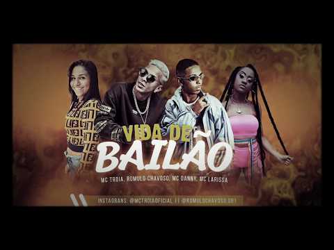 MC TROIA E ROMULO CHAVOSO - VIDA DE BAILÃO - FEAT, MC DANNY E MC LARISSA. MUSICA NOVA 2020