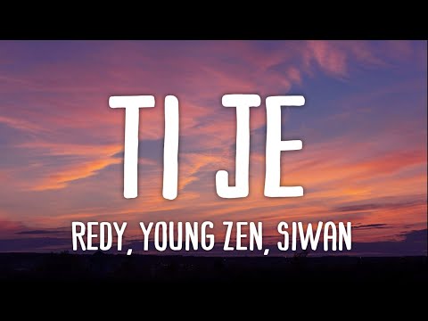 Redy, Young Zen, Siwan - TI JE (Lyrics) | hast du gedacht ich lauf dir hinterher nah