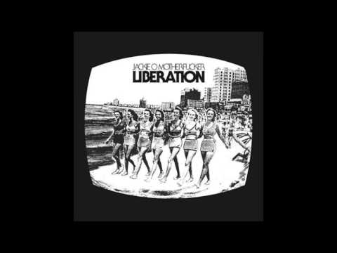 Jackie-O Motherfucker - Liberation