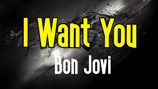 I Want You (KARAOKE) | Bon Jovi