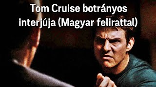 „Átléptél egy határt!” – Tom Cruise kiborult az interjúban (Magyar felirattal)