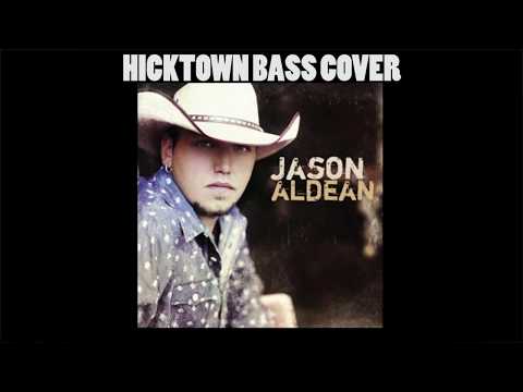 Hicktown - Jason Aldean Bass Cover