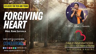 Forgiving Heart | Mrs Rani Juvvala | Devotions for Teens and Young