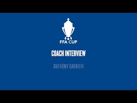 2018 FFA Cup (Round 7) | Post Match Interview - Anthony Barbieri | 29.05.2018