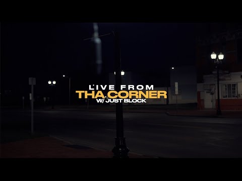 Live From Tha Corner w/ JustBlock
