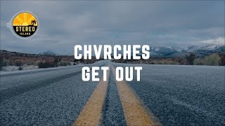 CHVRCHES - Get Out (Lyrics)