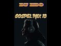 DJ Edo Gospel MiX 13