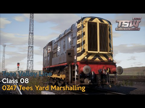 0Z47 Tees Yard Marshalling - Tees Valley Line - Class 08 - Train Sim World 2020
