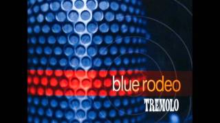 Blue Rodeo - Falling Down Blue