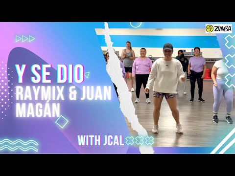 Y SE DIO | RAYMIX & JUAN MAGÁN | ZUMBA | CHOREOGRAPHY JCAL