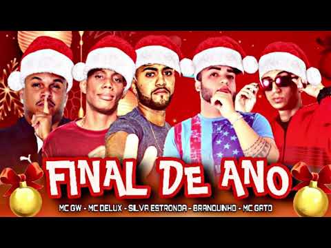 MC GATO, BRANQUINHO DO ALTO, SILVA ESTRONDA, MC GW, MC DELUX - FINAL DE ANO - REMIX BREGA FUNK