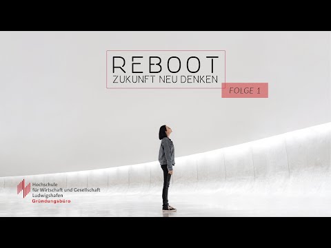 REBOOT - Zukunft neu denken | Präsentiert vom Gründungsbüro der HWG-LU
