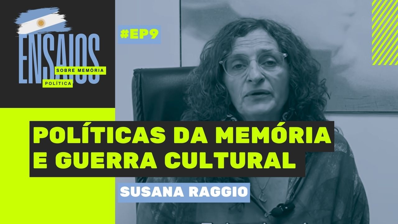 Políticas da Memória e Guerra Cultural  | com Susana Raggio | Ensaios de memória Política #9