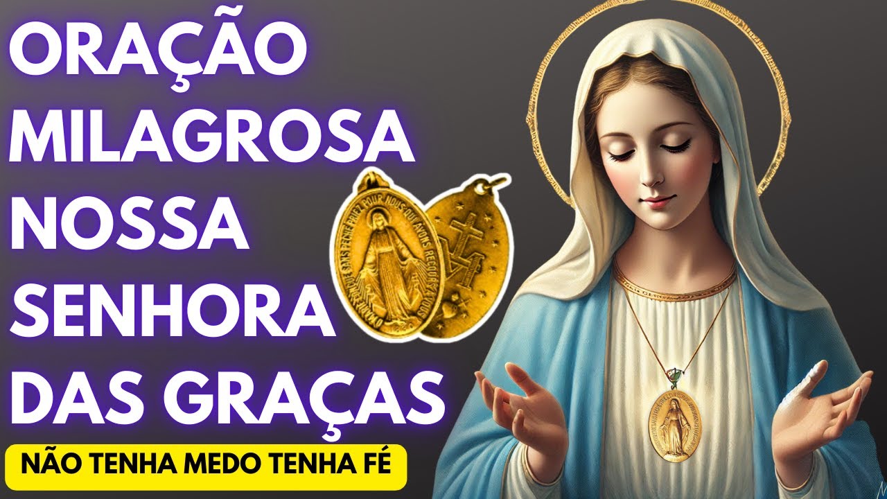❤️✨"ORAÇÃO PODEROSA A NOSSA SENHORA DAS GRAÇAS – Suplica Milagrosa com a Medalha Milagrosa"❤️