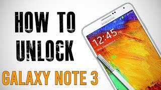How to Unlock Samsung Galaxy Note 3 Any Carrier or Country (Re-Upload)